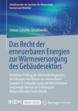 Das Recht der erneuerbaren Energien zur Wärmeversorgung des Gebäudesektors, m. 1 Buch, m. 1 E-Book