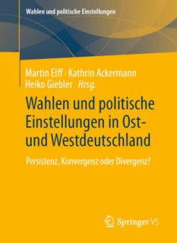 Wahlen und politische Einstellungen in Ost- und Westdeutschland