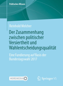 Der Zusammenhang zwischen politischer Versiertheit und Wahlentscheidungsqualität