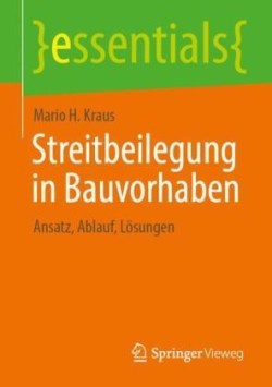 Streitbeilegung in Bauvorhaben