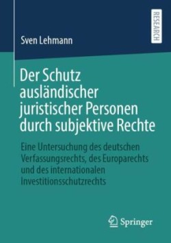 Der Schutz ausländischer juristischer Personen durch subjektive Rechte