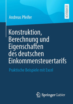 Konstruktion, Berechnung und Eigenschaften des deutschen Einkommensteuertarifs