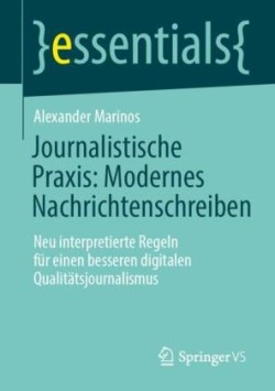 Journalistische Praxis: Modernes Nachrichtenschreiben