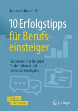 10 Erfolgstipps für Berufseinsteiger, m. 1 Buch, m. 1 E-Book