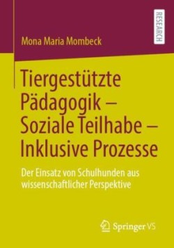 Tiergestützte Pädagogik – Soziale Teilhabe – Inklusive Prozesse