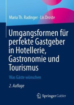 Umgangsformen für perfekte Gastgeber in Hotellerie, Gastronomie und Tourismus