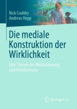 Die mediale Konstruktion der Wirklichkeit