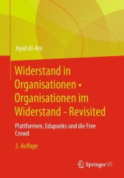 Widerstand in Organisationen • Organisationen im Widerstand - Revisited