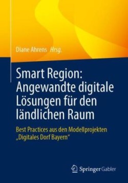 Smart Region: Angewandte digitale Lösungen für den ländlichen Raum