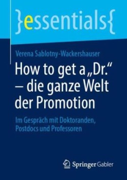 How to get a „Dr.“ – die ganze Welt der Promotion