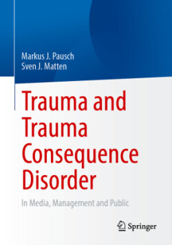 Trauma and Trauma Consequence Disorder