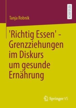 ‚Richtig‘ Essen – Grenzziehungen im Diskurs um gesunde Ernährung