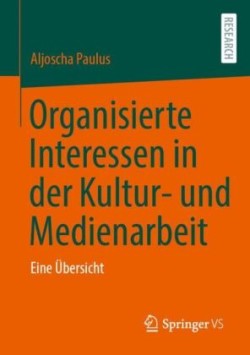 Organisierte Interessen in der Kultur- und Medienarbeit