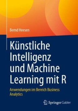 Künstliche Intelligenz und Machine Learning mit R