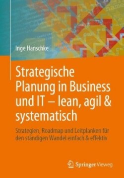 Strategische Planung in Business und IT – lean, agil & systematisch 