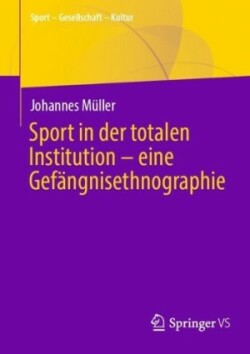 Sport in der totalen Institution – eine Gefängnisethnographie