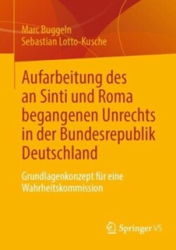 Aufarbeitung des an Sinti und Roma begangenen Unrechts in der Bundesrepublik Deutschland