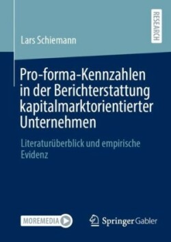 Pro-forma-Kennzahlen in der Berichterstattung kapitalmarktorientierter Unternehmen