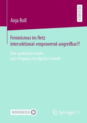 Feminismus im Netz intersektional-empowernd-angreifbar?!