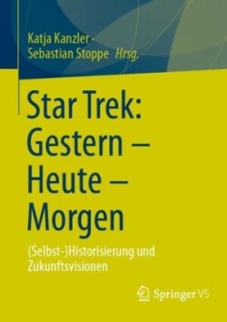 Star Trek: Gestern – Heute – Morgen