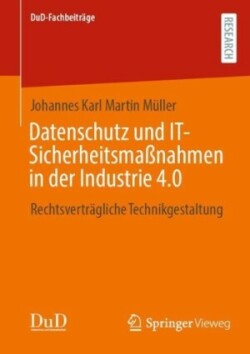 Datenschutz und IT-Sicherheitsmaßnahmen in der Industrie 4.0