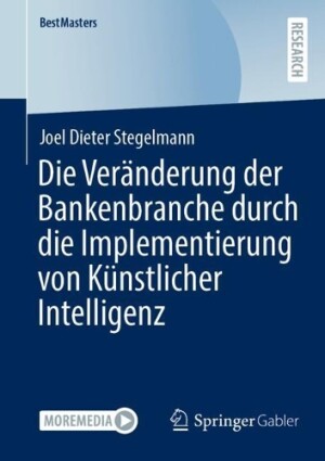 Die Veränderung der Bankenbranche durch die Implementierung von Künstlicher Intelligenz