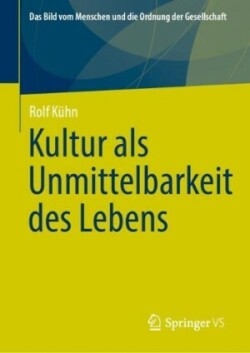 Kultur als Unmittelbarkeit des Lebens