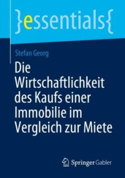 Die Wirtschaftlichkeit des Kaufs einer Immobilie im Vergleich zur Miete