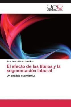 efecto de los títulos y la segmentación laboral