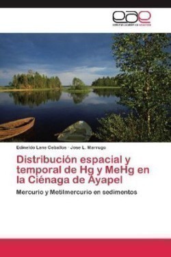 Distribucion Espacial y Temporal de Hg y Mehg En La Cienaga de Ayapel