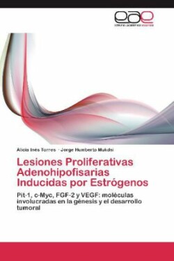 Lesiones Proliferativas Adenohipofisarias Inducidas por Estrógenos