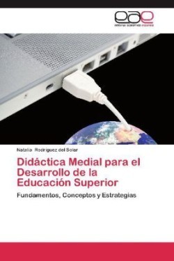 Didactica Medial Para El Desarrollo de La Educacion Superior