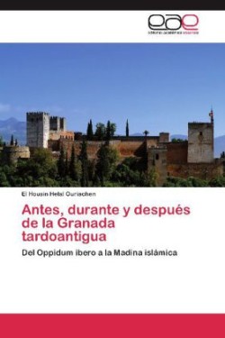 Antes, Durante y Despues de La Granada Tardoantigua