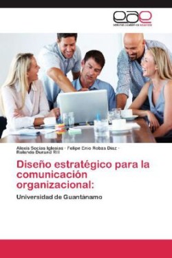 Diseno Estrategico Para La Comunicacion Organizacional