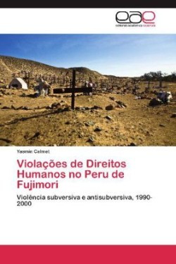 Violacoes de Direitos Humanos No Peru de Fujimori
