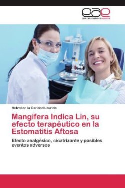 Mangifera Indica Lin, Su Efecto Terapeutico En La Estomatitis Aftosa