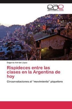 Rispideces Entre Las Clases En La Argentina de Hoy