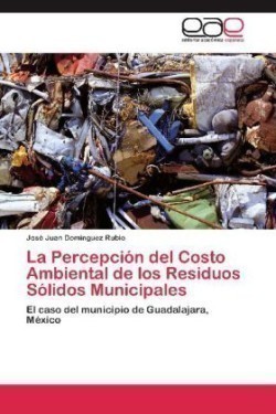 Percepción del Costo Ambiental de los Residuos Sólidos Municipales