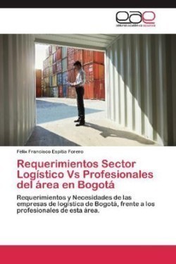 Requerimientos Sector Logistico Vs Profesionales del Area En Bogota