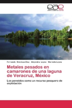 Metales pesados en camarones de una laguna de Veracruz, México