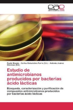 Estudio de Antimicrobianos Producidos Por Bacterias Acido Lacticas