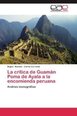 Critica de Guaman Poma de Ayala a la Encomienda Peruana