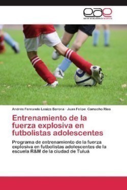 Entrenamiento de La Fuerza Explosiva En Futbolistas Adolescentes
