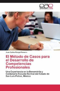 Metodo de Casos Para El Desarrollo de Competencias Profesionales