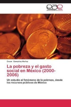 Pobreza y El Gasto Social En Mexico (2000-2006)