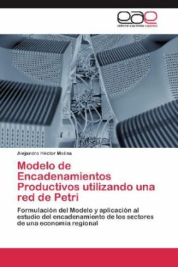 Modelo de Encadenamientos Productivos Utilizando Una Red de Petri