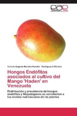 Hongos Endofitos Asociados Al Cultivo del Mango 'Haden' En Venezuela