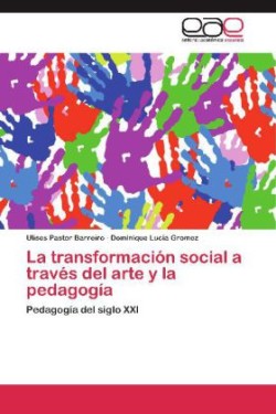 Transformacion Social a Traves del Arte y La Pedagogia