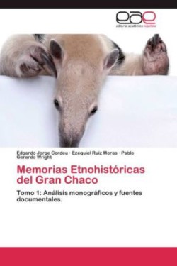 Memorias Etnohistoricas del Gran Chaco