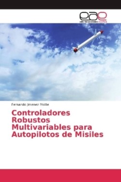 Controladores Robustos Multivariables para Autopilotos de Misiles